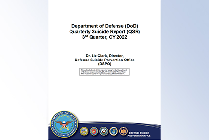 The Department of Defense (DoD) Quarterly Suicide Report (QSR) 3rd Quarter, CY 2022 is now available
